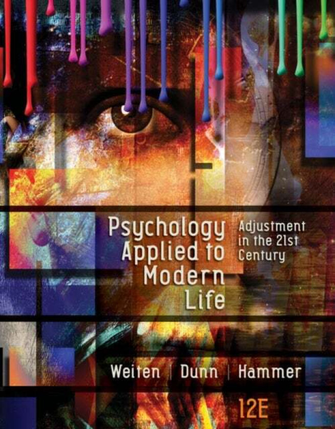 Psychology Applied to Modern Life av Wayne (University of Nevada Las Vegas) Weiten, Elizabeth (Xavier University of Louisiana) Hammer, Dana (Moravian