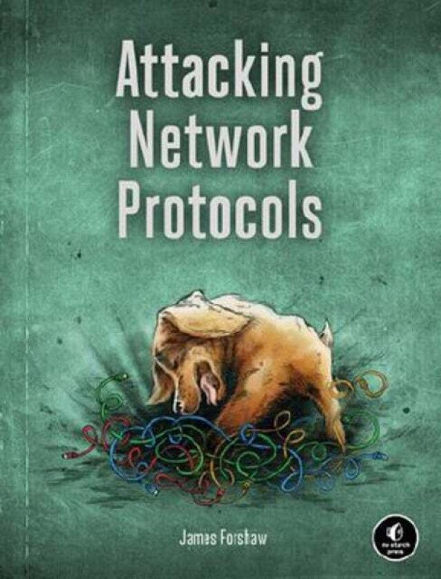Attacking Network Protocols av James Forshaw