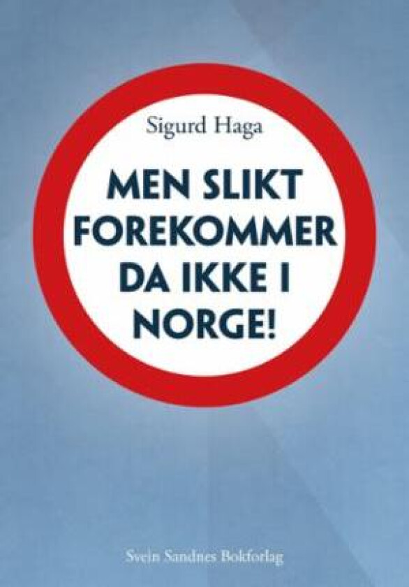 Men slikt forekommer da ikke i Norge! av Sigurd Haga
