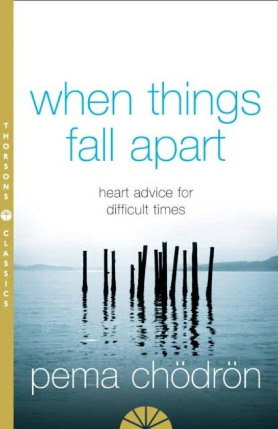 When Things Fall Apart av Pema Choedroen