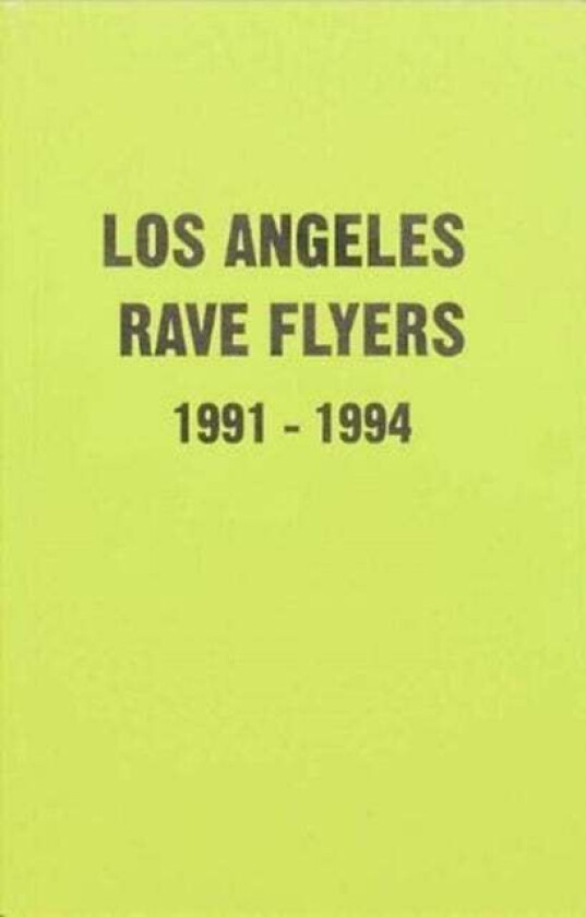 LA Rave Flyers 1991-1994 av Victor Stapf
