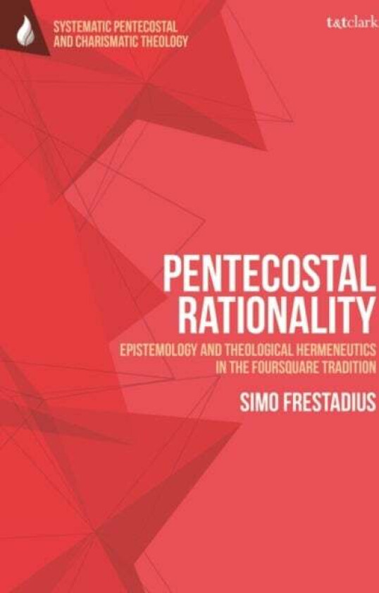 Pentecostal Rationality av Rev Dr Simo Frestadius