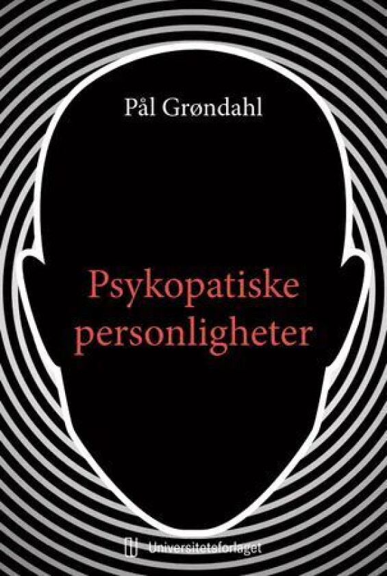 Psykopatiske personligheter av Pål Grøndahl