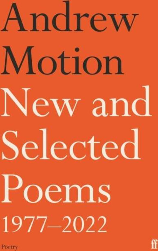 New and Selected Poems 1977-2022 av Sir Andrew Motion