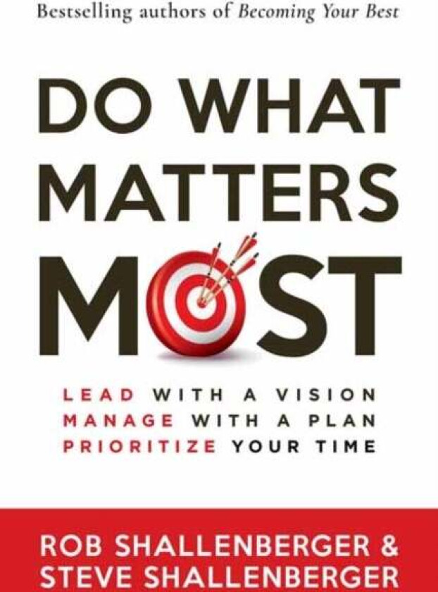 Do What Matters Most av Rob Shallenberger, Steve Shallenberger