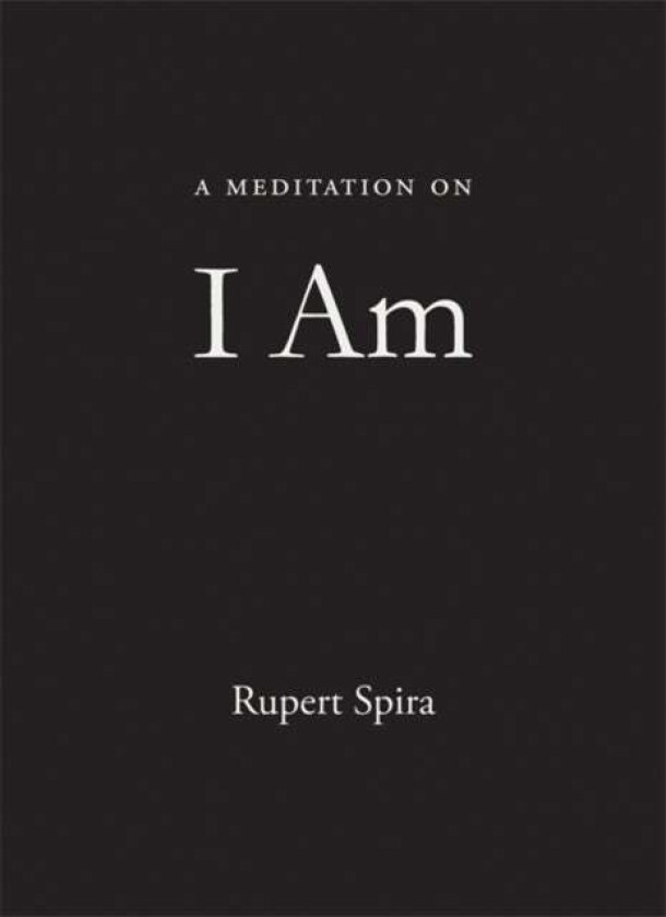 A Meditation on I Am av Rupert Spira