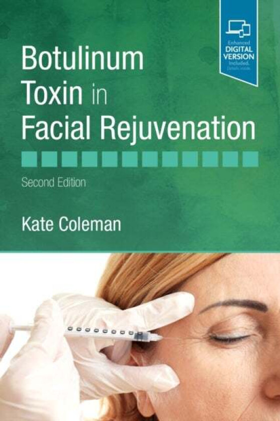 Botulinum Toxin in Facial Rejuvenation av Kate (Consultant Oculoplastic Surgeon Blackrock Clinic Dublin Ireland) Coleman