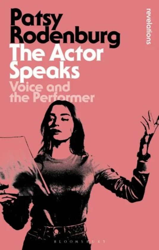 The Actor Speaks av Patsy (Guildhall School of Music and Drama UK) Rodenburg