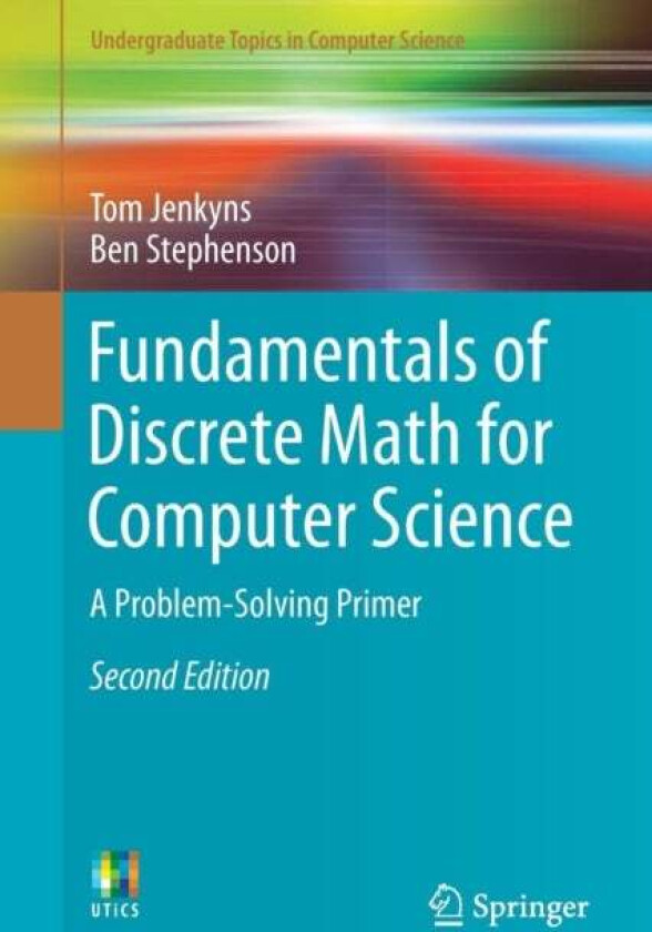 Fundamentals of Discrete Math for Computer Science av Tom Jenkyns, Ben Stephenson