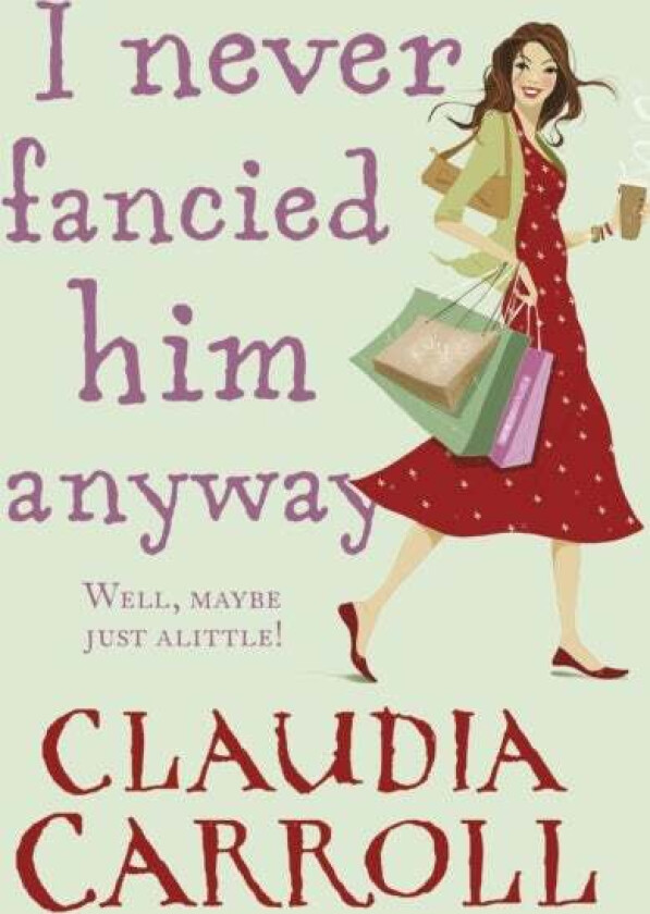 I Never Fancied Him Anyway av Claudia Carroll