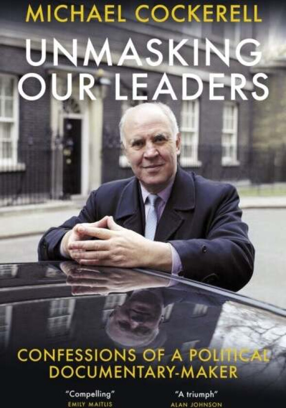 Unmasking Our Leaders av Michael Cockerell