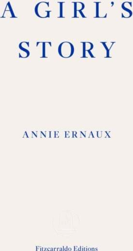A girl's story av Annie Ernaux