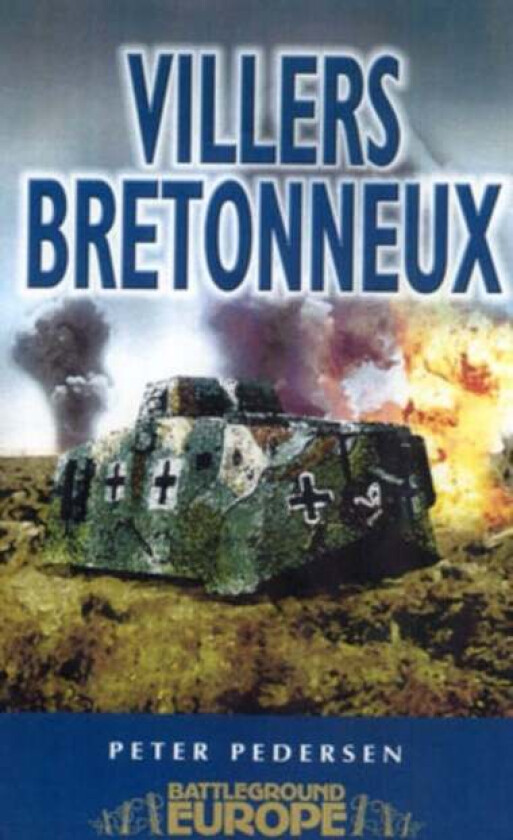 Villers Bretonneux: Somme Battleground Europe WWI av Peter Pedersen
