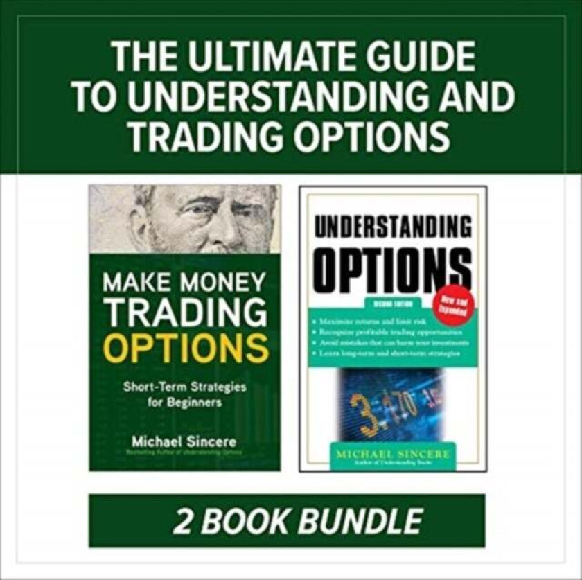 The Ultimate Guide to Understanding and Trading Options: Two-Book Bundle av Michael Sincere