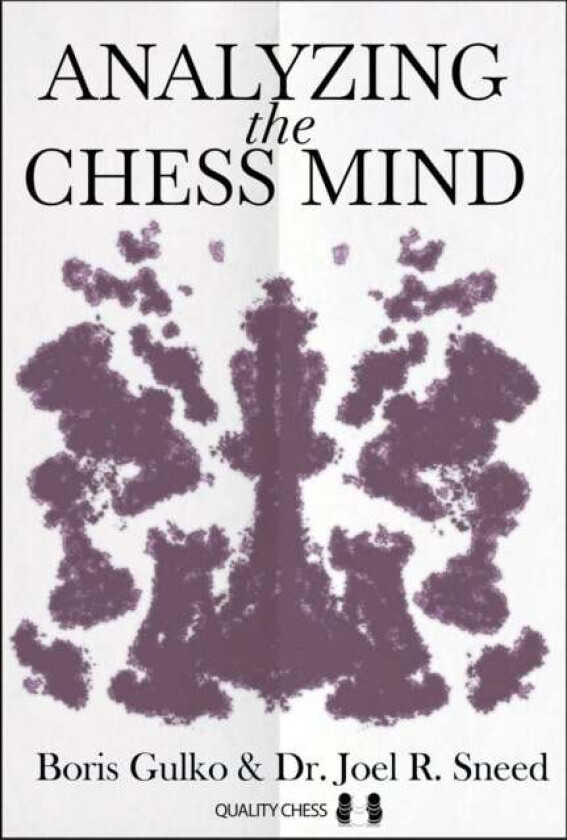 Analyzing the Chess Mind av Boris Gulko, Joel Sneed