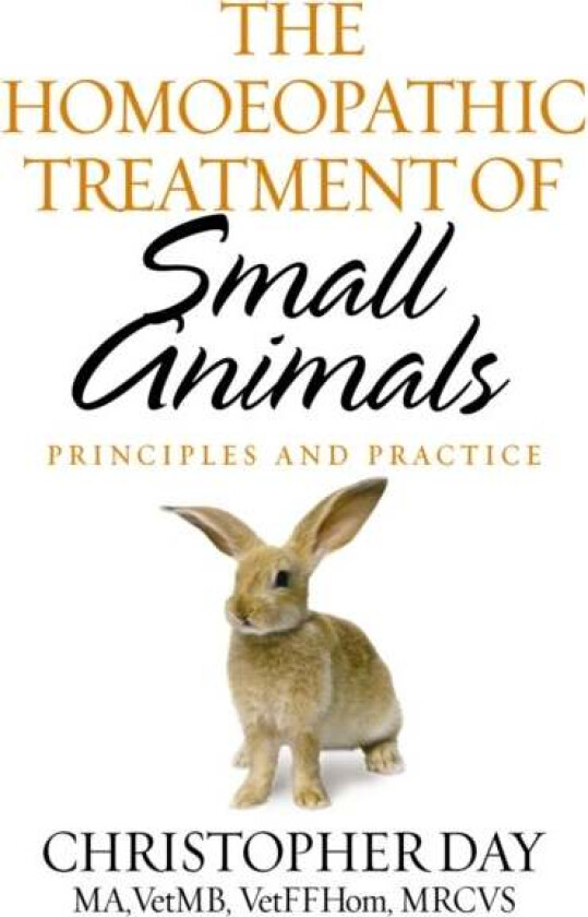 The Homoeopathic Treatment Of Small Animals av Christopher E I Day