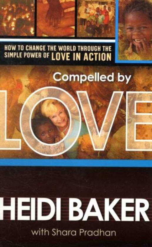 Compelled By Love av Heidi Baker