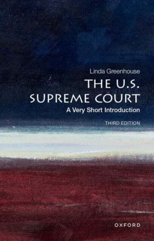 The U.S. Supreme Court av Linda (Senior Research Scholar in Law Yale Law School Greenhouse, New York Times) former Supreme Court correspondent