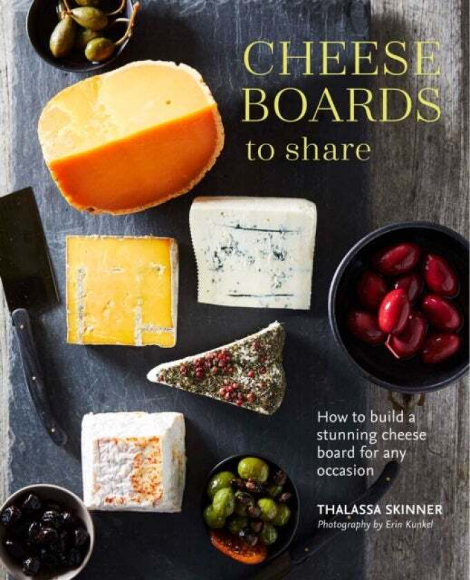 Cheese Boards to Share av Thalassa Skinner