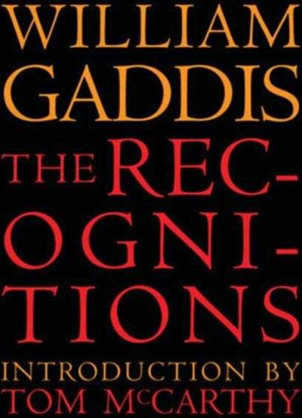 The Recognitions av William Gaddis, Tom Gass, William H. McCarthy