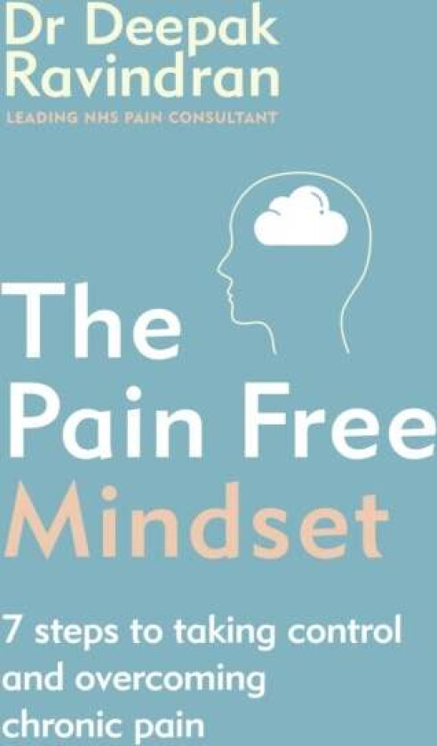 The Pain-Free Mindset av Dr Deepak Ravindran