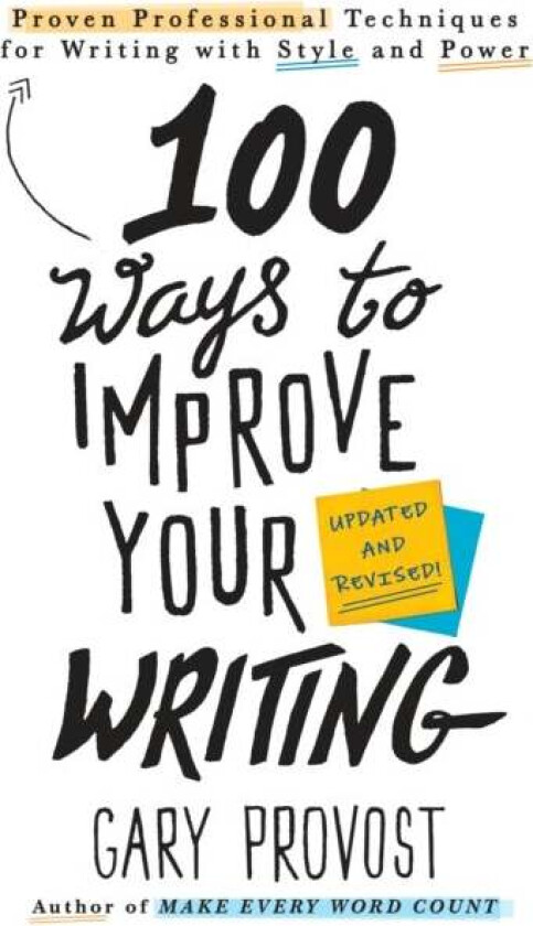 100 Ways To Improve Your Writing (updated) av Gary Provost
