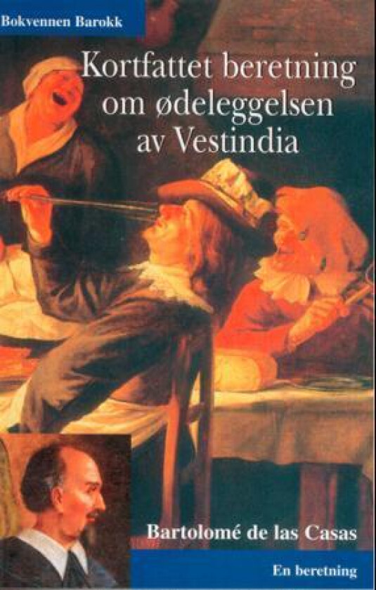 Kortfattet beretning om ødeleggelsen av Vestindia av Bartolomé de las Casas