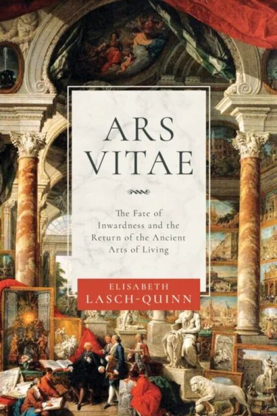 Ars Vitae av Elisabeth Lasch-Quinn