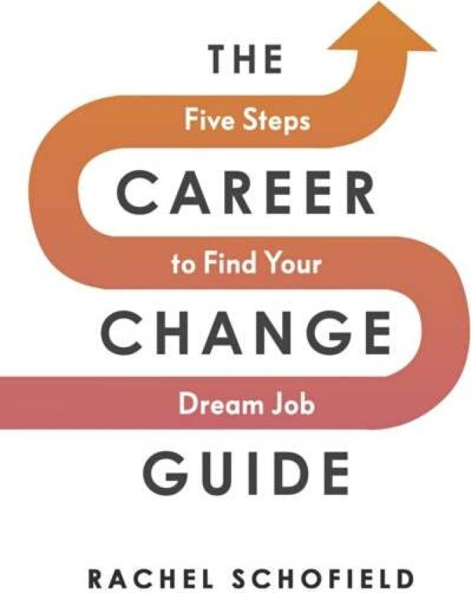The Career Change Guide av Rachel Schofield