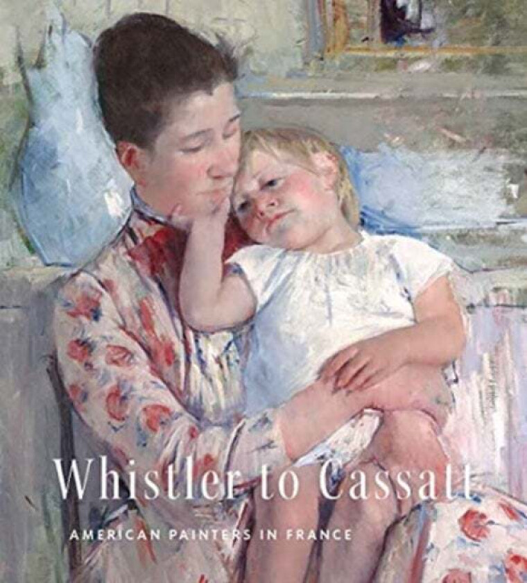Whistler to Cassatt av Timothy J Standring