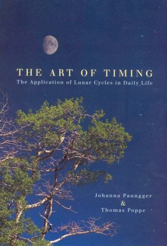 The Art Of Timing av Johanna Paungger, Thomas Poppe