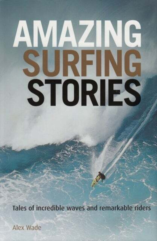Amazing Surfing Stories av Alex Wade
