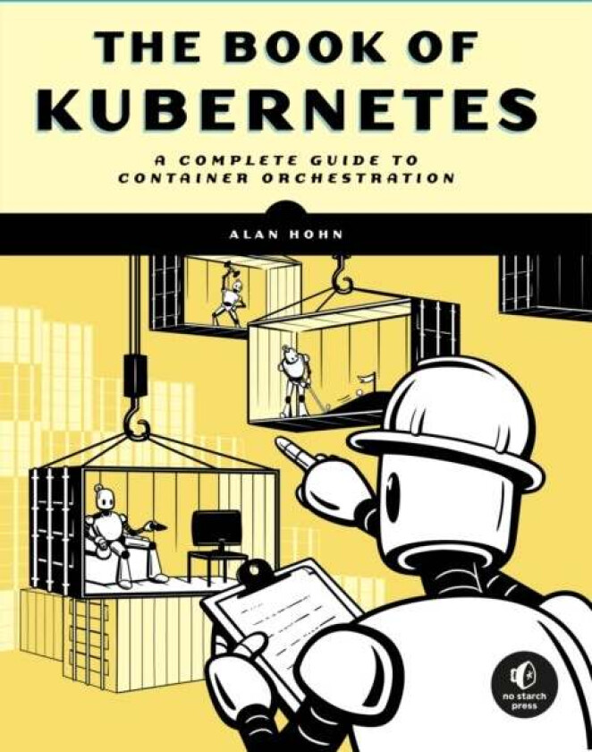 The Book Of Kubernetes av Alan Hohn