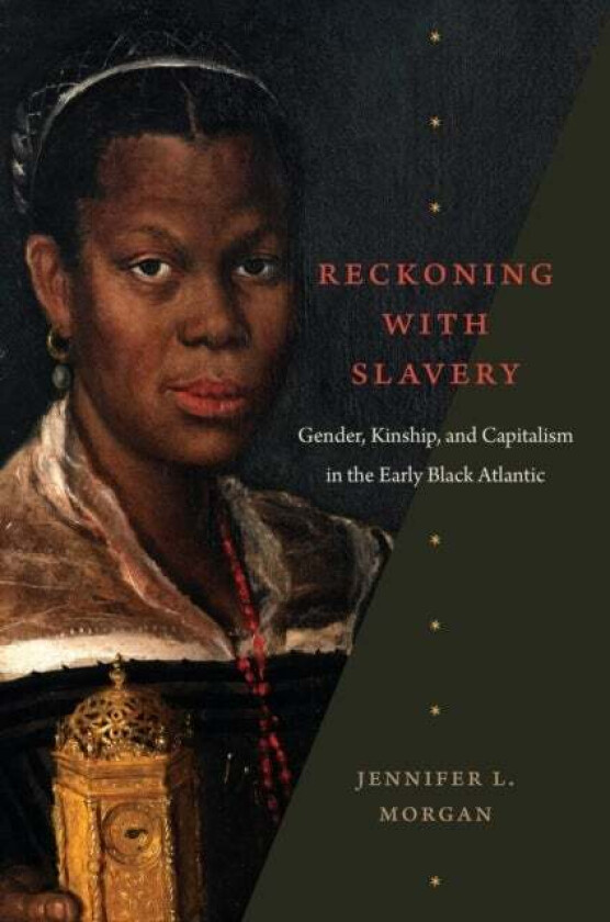 Reckoning with Slavery av Jennifer L. Morgan