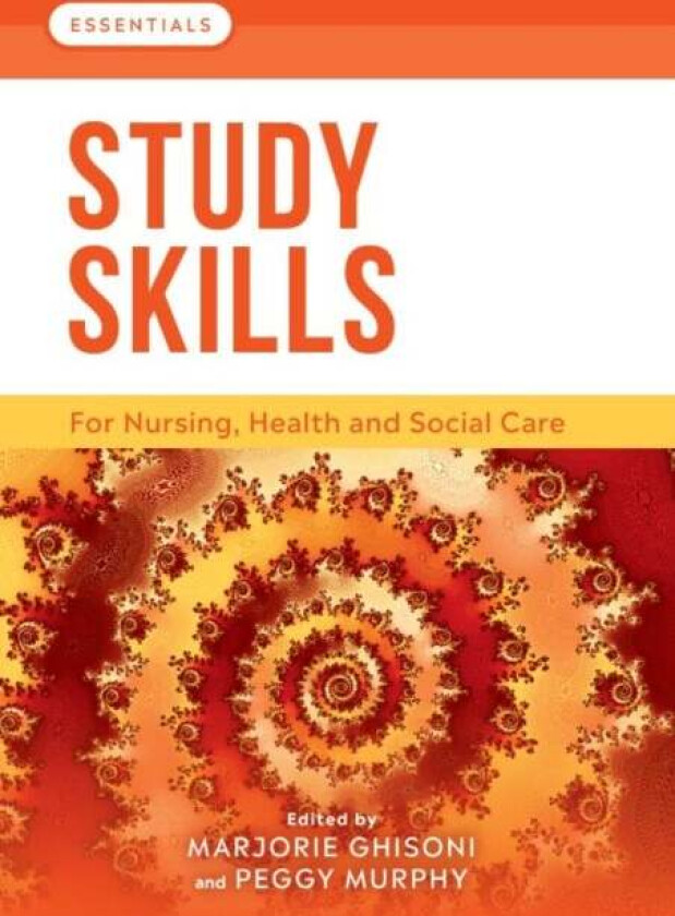 Study Skills av Marjorie (Lecturer and Course Lead for Mental Health Nursing Bangor University Wales) Ghisoni, Peggy (Lecturer in Adult Nursing Univer