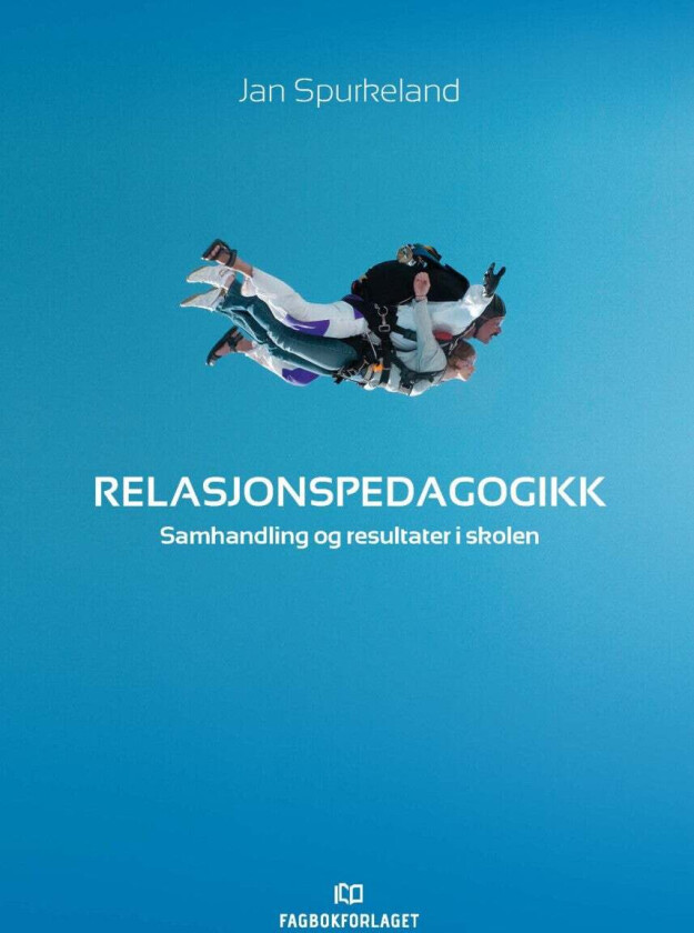 Relasjonspedagogikk av Jan Spurkeland