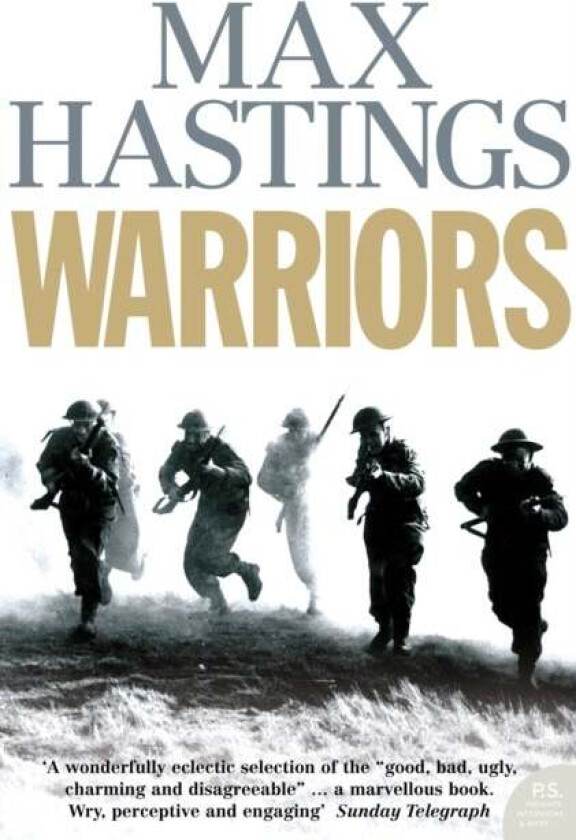 Warriors av Max Hastings