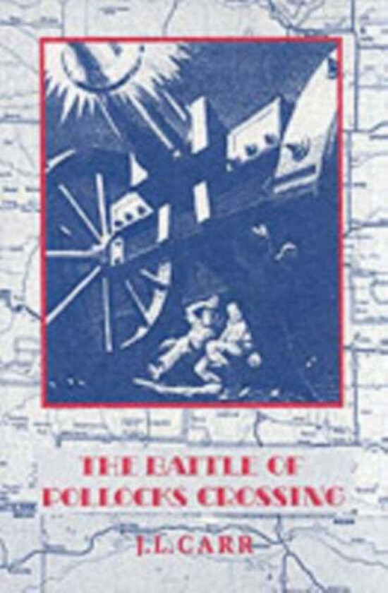The Battle of Pollocks Crossing av J. L. Carr
