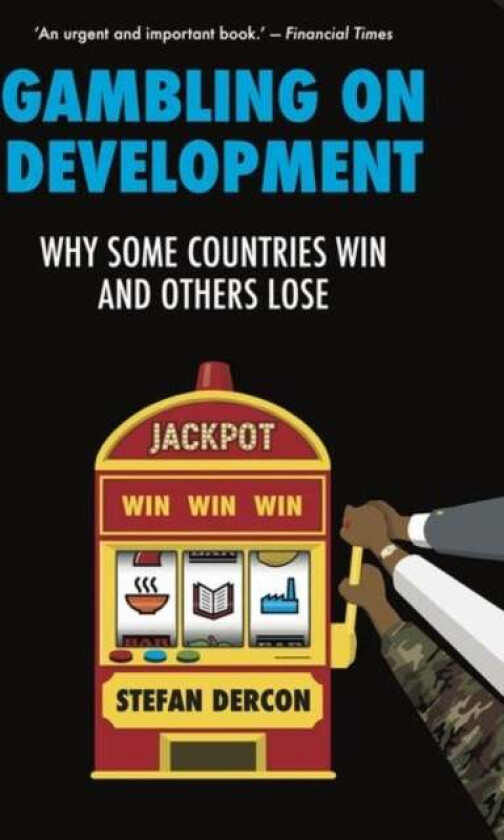 Gambling on Development av Stefan Dercon