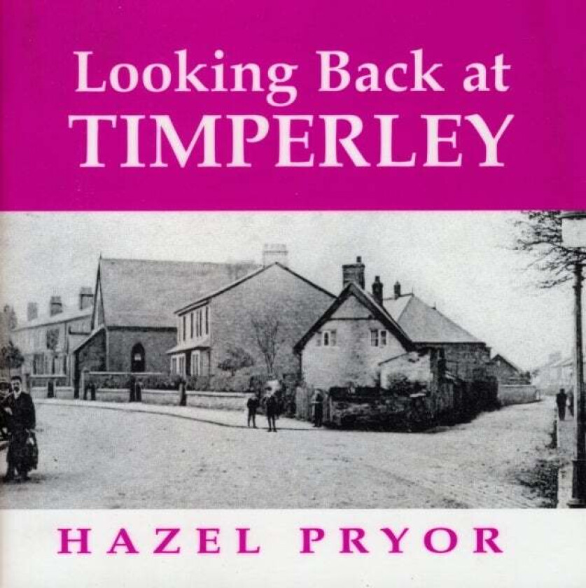 Looking Back at Timperley av Hazel Pryor