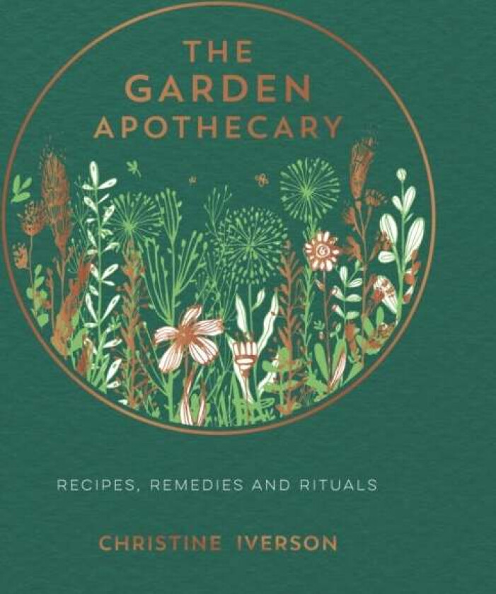 The Garden Apothecary av Christine Iverson