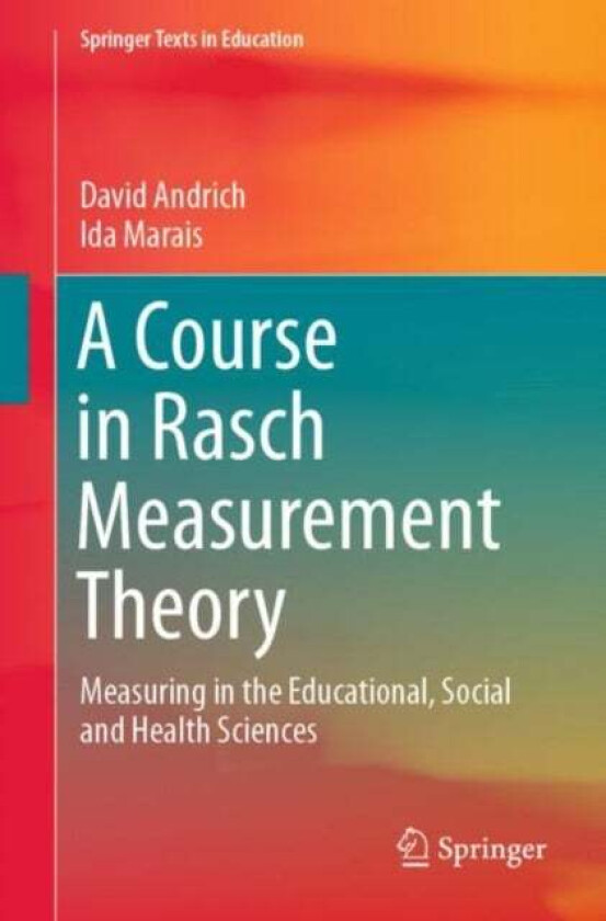 A Course in Rasch Measurement Theory av David Andrich, Ida Marais