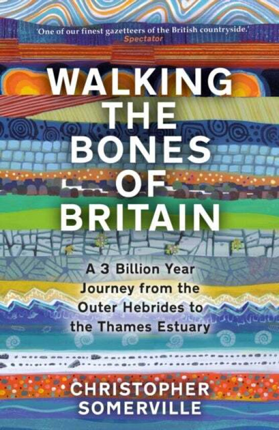 Walking the Bones of Britain av Christopher Somerville