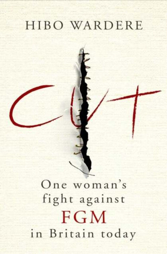 Cut: One Woman's Fight Against FGM in Britain Today av Hibo Wardere