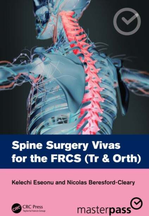 Spine Surgery Vivas for the FRCS (Tr & Orth) av Kelechi (St Michaels Hospital Toronto) Eseonu, Nicolas (The University of Edinburgh) Beresford-Cle