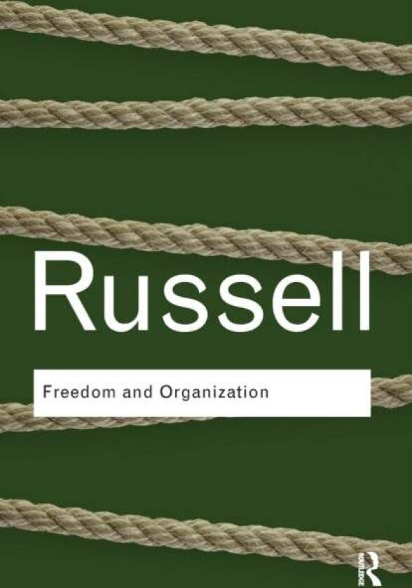 Freedom and Organization av Bertrand Russell