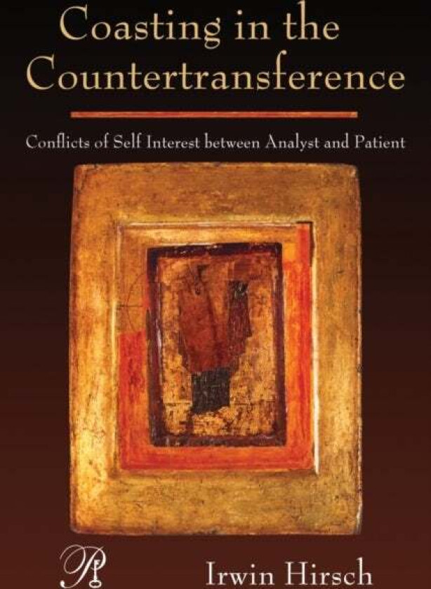 Coasting in the Countertransference av Irwin (Manhattan Institute for Psychoanalysis Hirsch, William Alanson White Institute)