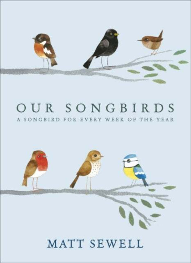 Our Songbirds av Matt Sewell