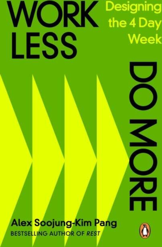 Work Less, Do More av Alex Soojung-Kim Pang