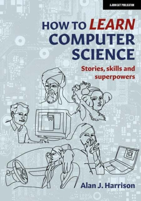 How to Learn Computer Science av Alan J. Harrison